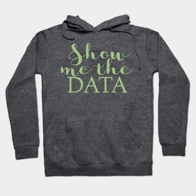 Show me the data Hoodie by EtheLabelCo